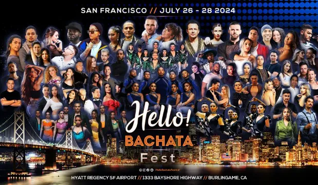 Poster for San Francisco's Hello! Bachata Salsa Zouk Kizomba Fest | July 26-28, 2024 on Friday, July 26