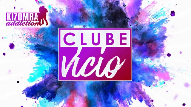 Poster for Clube Vicio – Kizomba Party & Dance Classes Every Saturday Night! on Saturday, May 27 by Kizomba Addiction