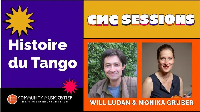 Poster for CMC Sessions: Histoire du Tango with Will Ludan and Monika Gruber on Saturday, May 18 by Community Music Center