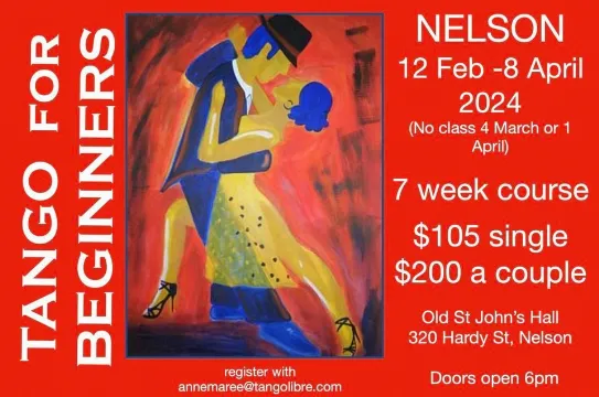 Poster for Beginners Tango Classes in Nelson - 7 week course on Monday, February 12 by Tango Classes in Nelson and Richmond NZ