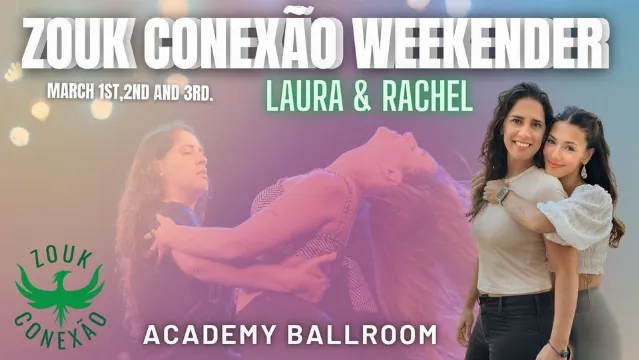 Poster for Zouk Conexão Weekender (Laura & Rachel ) on Friday, March  1.