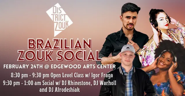 Poster for Brazilian Zouk Social w/ Igor Fraga, DJ Rhinestone, DJ WarHoll & DJ Afrodeshiak on Saturday, February 24 by District Zouk
