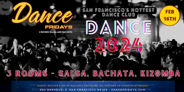 Poster for Salsa Dance and Bachata Dancing and Kizomba Dance plus  FUN Dance Lessons on Friday, February 16 by Dance Fridays & Saturdays