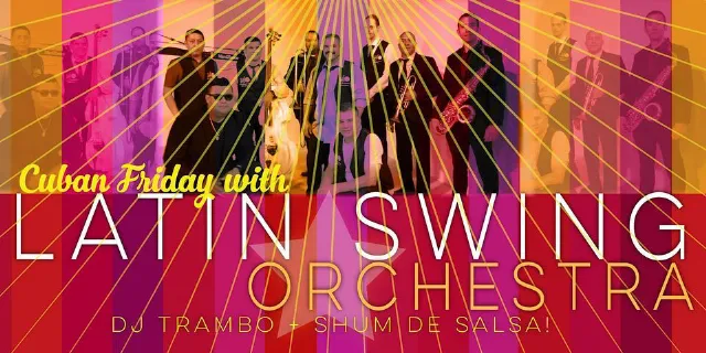 Poster for Cuban Friday with Latin Swing +  DJ Trambo + Shum de Salsa! on Friday, February 16 by Lula Lounge