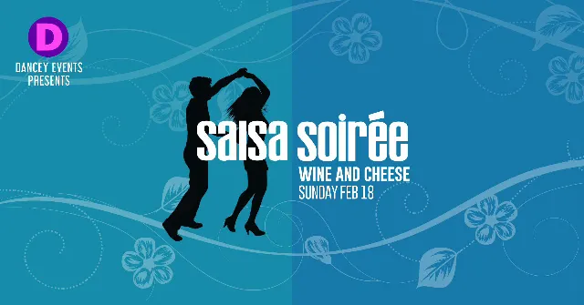 Poster for SALSA SOIRÉE Wine & Cheese Dance Social on Sunday, February 18