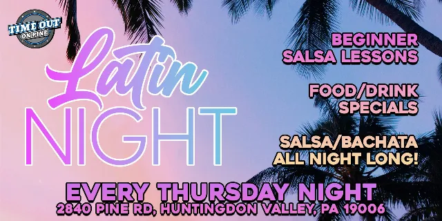Poster for Latin Night @ Time Out on Pine on Thursday, February 15