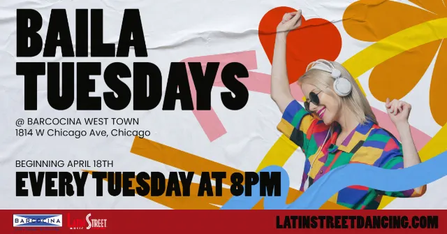 Poster for Baila Tuesdays on Tuesday, June 13 by Latin Street Music & Dancing