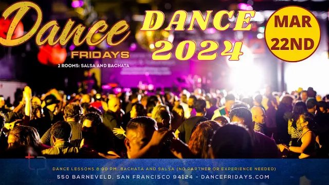 Poster for Salsa Dancing, Bachata Dancing, Dance Lessons for ALL at Dance Fridays on Friday, March 22 by Dance Fridays & Saturdays
