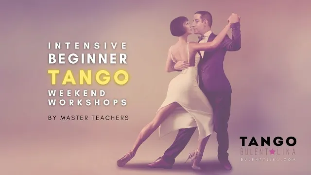 Poster for Intensive TANGO Beginner Weekend - Level 1 on Saturday, February 24 by Bulent & Lina Tango
